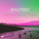 Golowko - Better Than This