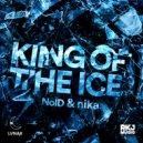 NoID & nika - King of the Ice