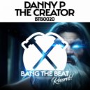 Danny P - The Creator