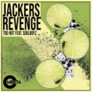 Jackers Revenge feat. Soulboyz - Too Hot