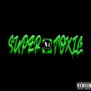 RodXTheXGod - Super Toxic
