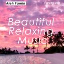 Aleh Famin - Beautiful Relaxing Music