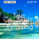 Aleh Famin - Sea Breeze Relaxing