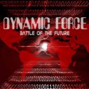 Dynamic Force - Battle Of The Future (Radio Mix)