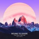 Bound To Divide Ft. Lewyn - The Night Before