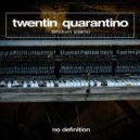 Twentin Quarantino - Broken Piano