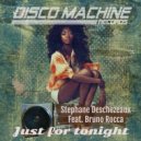 Stephane Deschezeaux Ft. Bruno Rocca - Just For Tonight