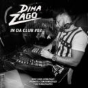 Dima Zago - In Da Club # 03