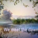 Dj V@B - We meet the dawn