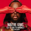 Maître Gims - Est - Ce Que Tu M'aimes