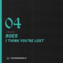 Roes - I Think You're Lost