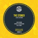The Stoned - Love So Good