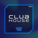 DJ Non Rex - Club House Mix - 009