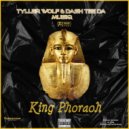 Tyller Wolf & Dash Tee Da MusiQ - King Phoraoh