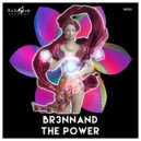 BR3NNAND - The Power