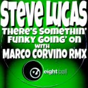 Steve Lucas  - There's Somethin' Funky Going' On