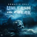 Somatic Cell - Unleash The Freak