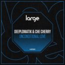 Deeplomatik & Che Cherry - Unconditional Love