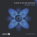 D-Nox, Felipe Novaes - Space Talk