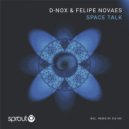 D-Nox, Felipe Novaes - Space Talk
