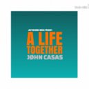 John Casas - A Life Together
