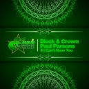 Block & Crown & Paul Parsons - If I Can't Have You