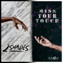 2Shades - Miss Your Touch