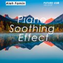 Aleh Famin - Piano soothing effect