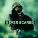 56 Bigz - Never Scared