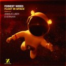 Forest Weed - Float in Space