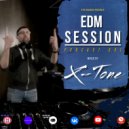 X-Tone - EDM Session Podcast # 001