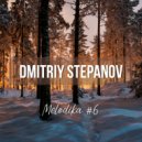 Dmitriy Stepanov - Melodika vol.6