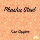 Phasha Steel - Fire Hopper
