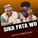 Kofi Nti & KayBlez - Sika Fata Wo (feat. KayBlez)