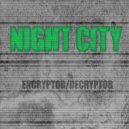 Night City - Encryptor/Decryptor