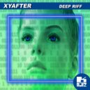 Xyafter - Deep Riff