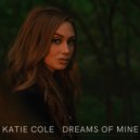 Katie Cole - Dreams Of Mine