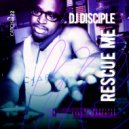 DJ Disciple Ft. Harmonies - Rescue Me