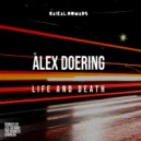 Alex Doering - Life & Death