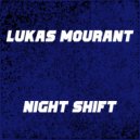 Lukas Mourant - Night Shift