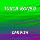 Tuxca Roneo - Car Fish
