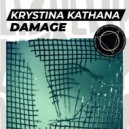 Krystina Kathana - Damage