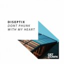 Diseptix - Don't Phunk With My Heart