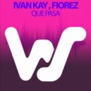 Ivan Kay, Fiorez - Que Pasa