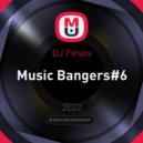 DJ Firsov - Music Bangers#6