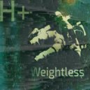 H+ & Nic Swan (1undread) - Weightless (feat. Nic Swan (1undread))