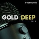 Dj Andrey Astratov - Gold Deep vol.9
