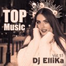 DJ Ellika - Top Music (Vol.51)