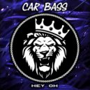 Car Bass - Who Want Smoke