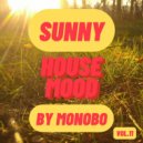 Monobo - Sunny House Mood vol.11 ()